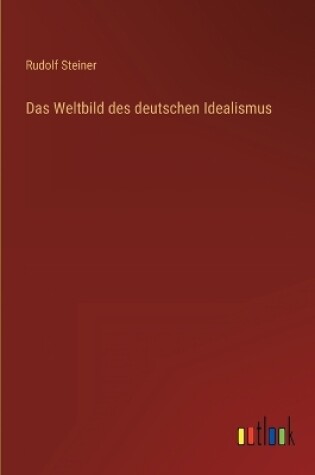 Cover of Das Weltbild des deutschen Idealismus