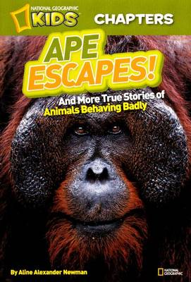 Book cover for Ape Escapes! and More True Stories of Animals Behaving Badly