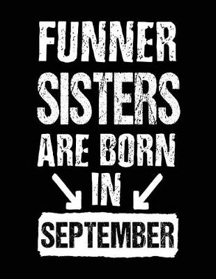 Book cover for Funner Sisters Are Born In September