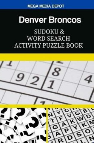 Cover of Denver Broncos Sudoku and Word Search Activity Puzzle Book