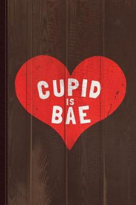 Book cover for Cupid Is Bae Journal Notebook