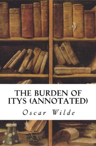 Cover of The Burden of Itys (Annotated)