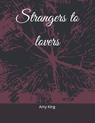 Book cover for Strangers to lovers