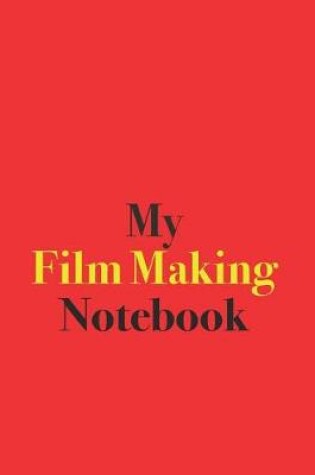 Cover of My Film Making Notebook