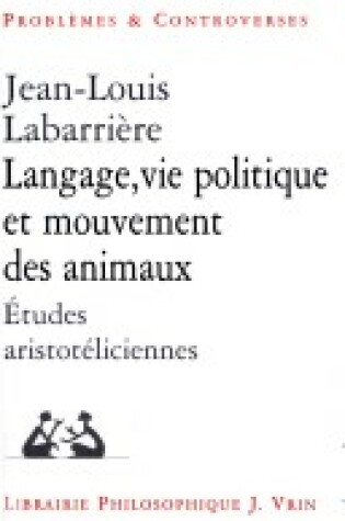 Cover of Langage, Vie Politique Et Mouvements Des Animaux