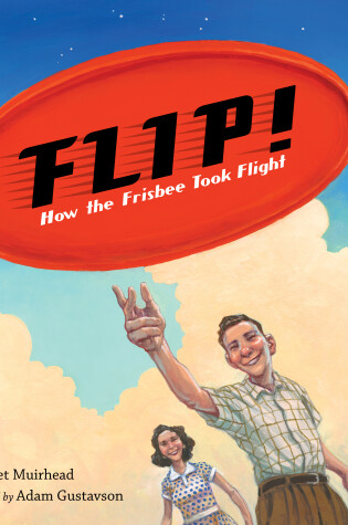 Cover of Flip! How the Frisbee Took Flight