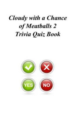 Cover of Cloudy with a Chance of Meatballs 2 Trivia Quiz Book
