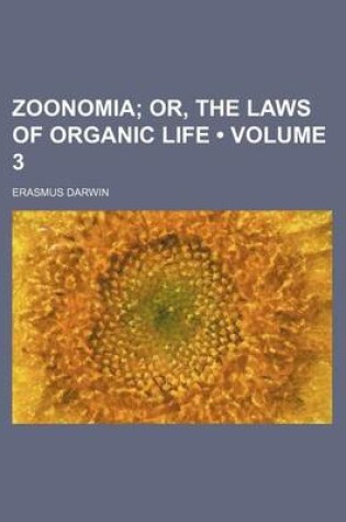 Cover of Zoonomia (Volume 3); Or, the Laws of Organic Life