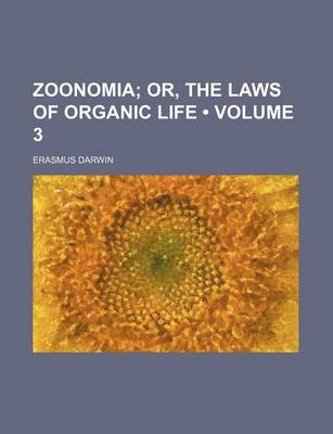 Book cover for Zoonomia (Volume 3); Or, the Laws of Organic Life