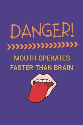 Book cover for Danger! Mouth Operates Faster Than Brain