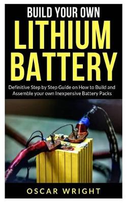 Book cover for Build your Own Lithium Batteries