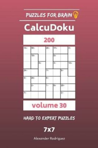 Cover of Puzzles for Brain - CalcuDoku 200 Hard to Expert Puzzles 7x7 vol. 30