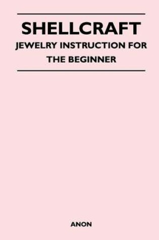 Cover of Shellcraft - Jewelry Instruction for the Beginner