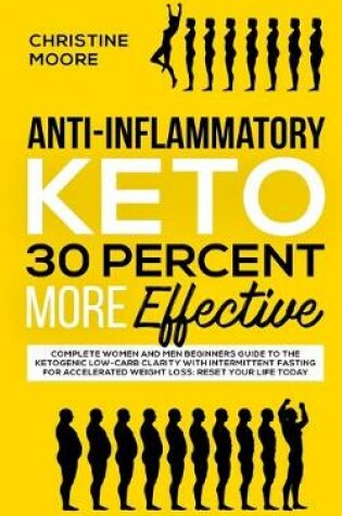 Cover of Anti-Inflammatory Keto 30 Percent More Effective