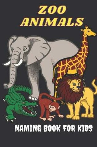 Cover of Zoo Animals Naming Book For Kids