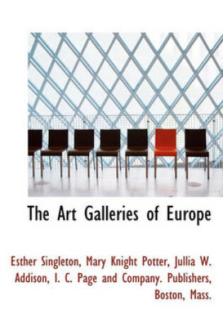 Cover of The Art Galleries of Europe