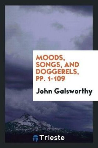 Cover of Moods, Songs, and Doggerels, Pp. 1-109
