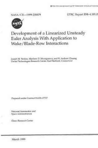 Cover of Development of a Linearized Unsteady Euler Analysis with Application to Wake/Blade-Row Interactions