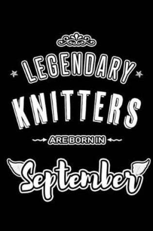 Cover of Legendary Knitters are born in September