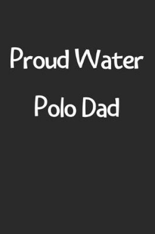 Cover of Proud Water Polo Dad