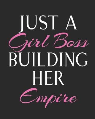 Book cover for Just a Girl Boss Building Her Empire