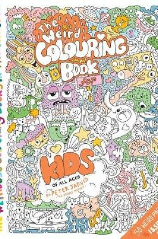 Cover of The Weird Colouring Book for Kids of all ages
