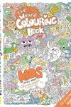 Book cover for The Weird Colouring Book for Kids of all ages