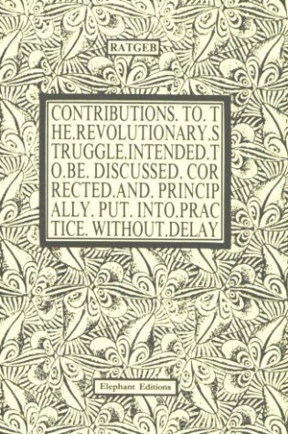 Cover of Contributions to the Revolutionary Struggle - Intended to Be Discussed, Corrected, and Principally Put Into Practice Without Delay