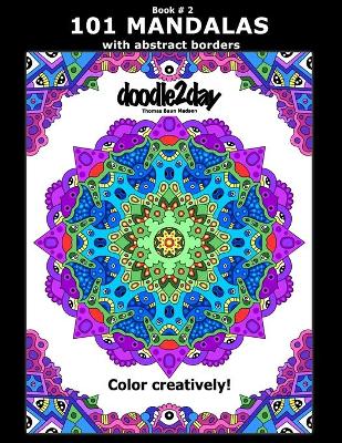 Book cover for 101 MANDALAS with abstract borders. Adult coloring book with many exciting doodles to explore! Book # 2