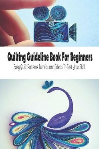 Cover of Quilting Guideline Book For Beginners