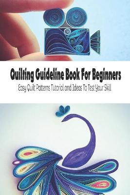 Book cover for Quilting Guideline Book For Beginners