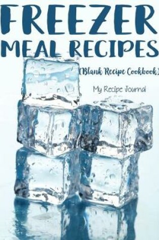 Cover of Freezer Meal Recipes