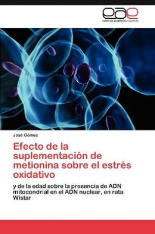 Cover of Efecto de La Suplementacion de Metionina Sobre El Estres Oxidativo