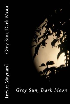 Book cover for Grey Sun, Dark Moon