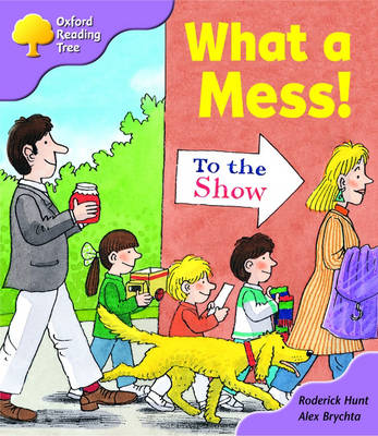 Book cover for Oxford Reading Tree: Stage 1+: More Patterned Stories: What A Mess!: pack A
