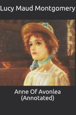 Cover of Anne Of Avonlea (Annotated)