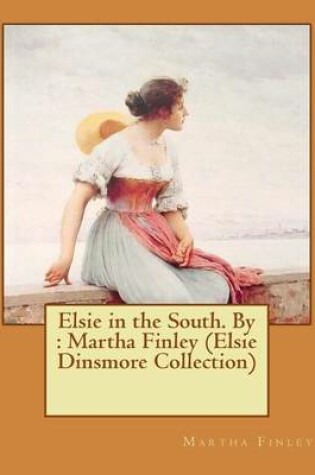 Cover of Elsie in the South. By