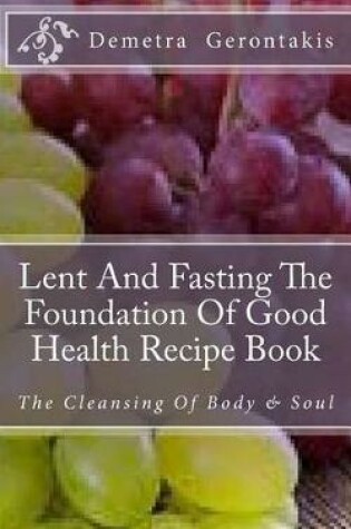 Cover of Lent And Fasting The Foundation Of Good Health Recipe Book