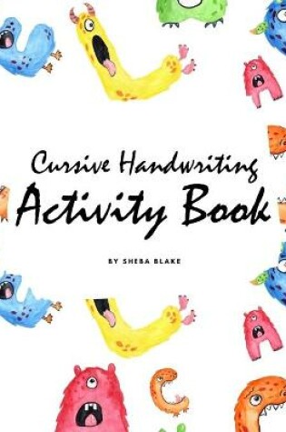 Cover of Cursive Handwriting Activity Book for Children (8x10 Workbook / Activity Book)