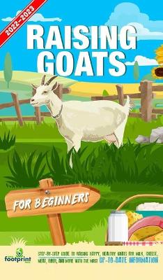 Book cover for Raising Goats For Beginners 2022-202