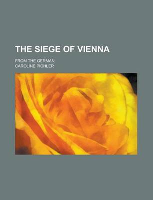 Book cover for The Siege of Vienna; From the German