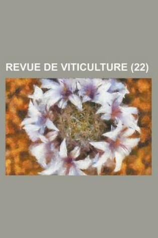 Cover of Revue de Viticulture (22 )