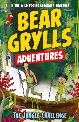 Cover of A Bear Grylls Adventure 3: The Jungle Challenge