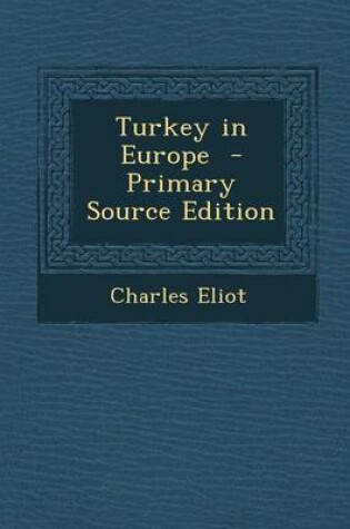 Cover of Turkey in Europe - Primary Source Edition