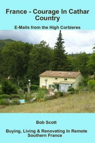 Cover of France - Courage In Cathar Country: E-Mails from the High Corbieres