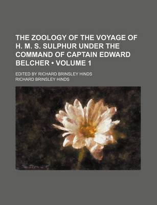 Book cover for The Zoology of the Voyage of H. M. S. Sulphur Under the Command of Captain Edward Belcher (Volume 1 ); Edited by Richard Brinsley Hinds