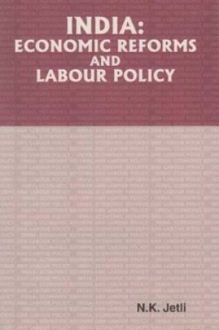 Cover of India: Economic Reforms & Labour Policy