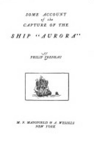 Cover of Some Account of the Capture of the Ship "Aurora"