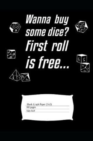 Cover of Wanna Buy Some Dice? First Roll Is Free...