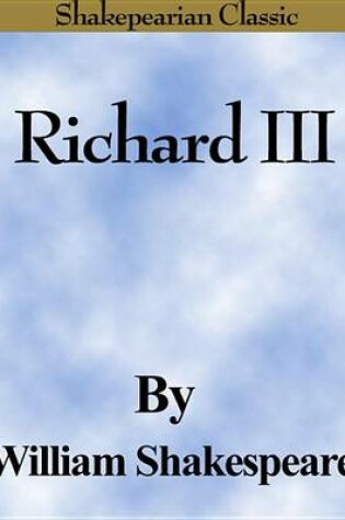 Cover of Richard III (the Life and Death of Richard the Third) (Shakespearian Classics)